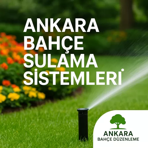 Ankara Bahçe Sulama Sistemleri