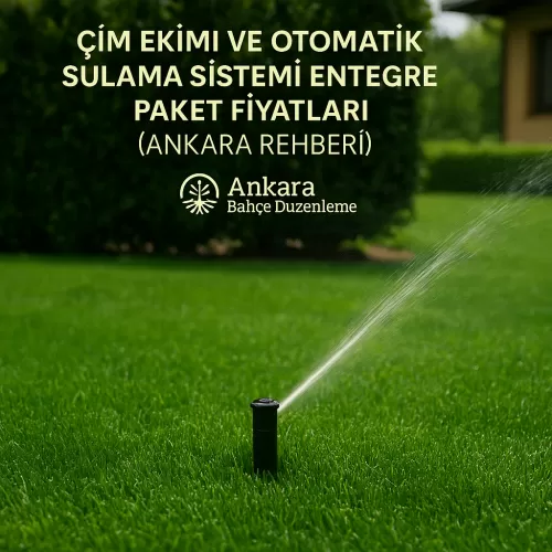 ✅ Ankara Çim Ekimi ve Otomatik Sulama Paket Fiyatları