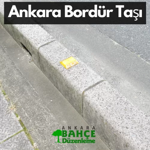 Ankara Bordür Taşı - Ankara bahçe bordür döşeme