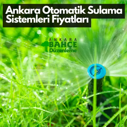 Ankara Otomatik Sulama Sistemleri Fiyatları